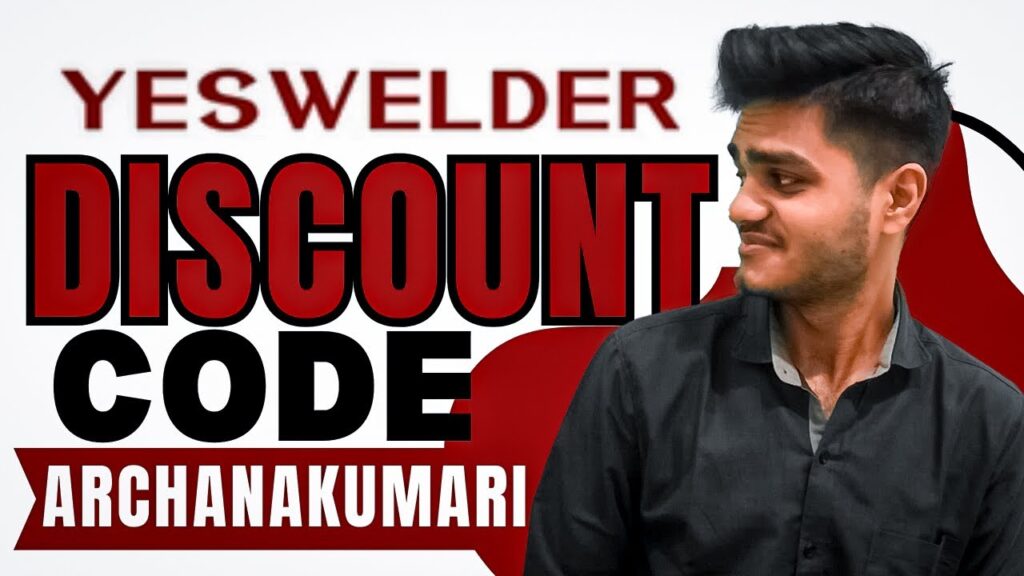 Yeswelder Discount Code : (ARCHANAKUMARI) Unlock 10% Discount On Products | Yeswelder Discount Code