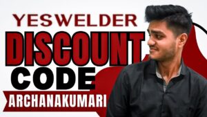Yeswelder Discount Code : (ARCHANAKUMARI) Unlock 10% Discount On Products | Yeswelder Discount Code