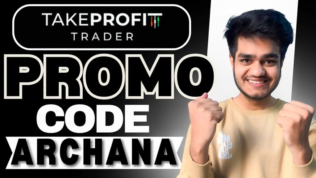 TakeProfitTrader Promo Code “ARCHANA” – Save 10% on Trading Fees Instantly