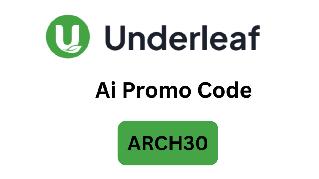 Underleaf Ai Promo Code “ARCH30” – Get 20% Off On Subscription Today