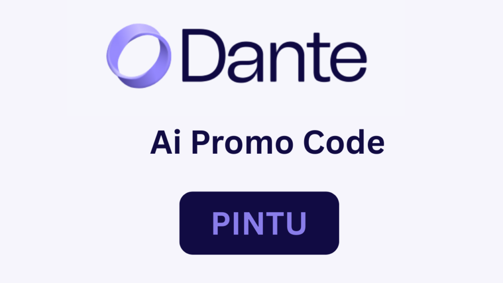 Dante Ai Promo Code "PINTU" – Get Exclusive 25% Off on Subscription Plan