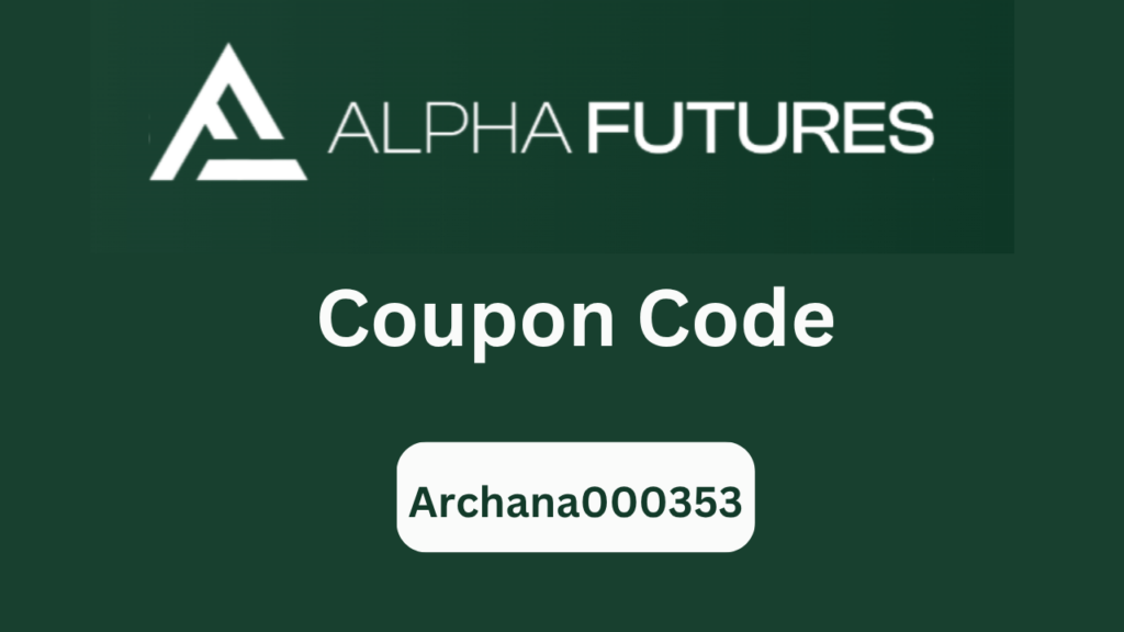 Alphafutures Coupon Code "Archana000353" – Get 10% Off on Trading Plan