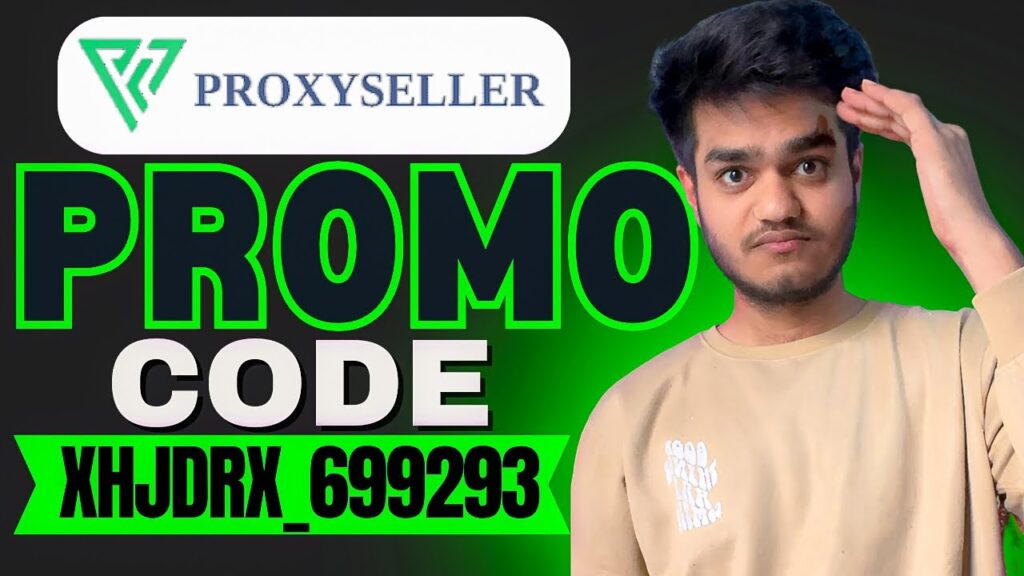 Proxyseller Promo Code “XHJDRX_699293” – Save Extra 10% on All Proxy Services